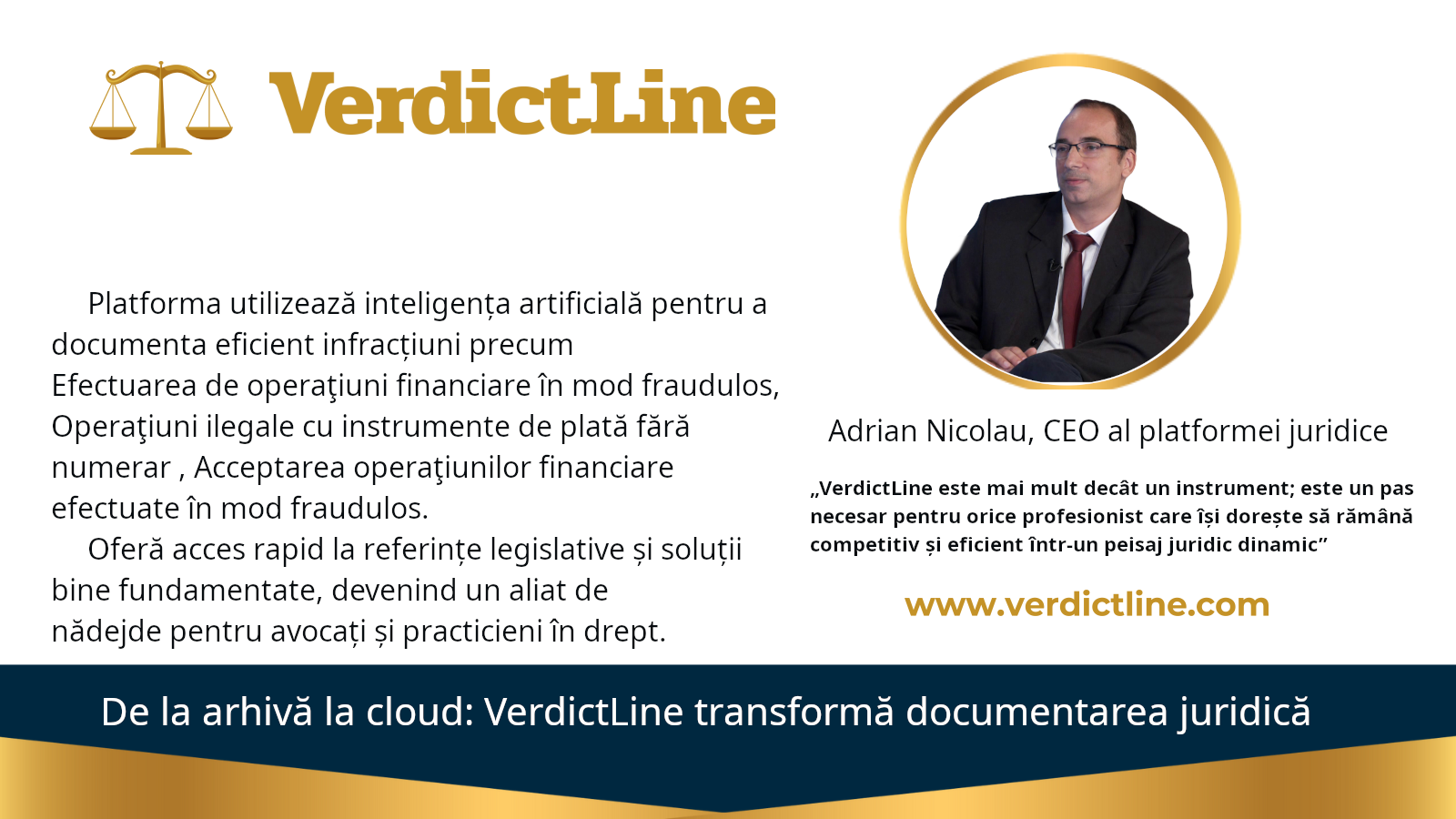 Adrian Nicolau, CEO al platformei juridice VerdictLine.com, prezintă soluții inovatoare pentru documentarea infracțiunilor precum Efectuarea de operaţiuni financiare în mod fraudulos, Operaţiuni ilegale cu instrumente de plată fără numerar , și Acceptarea operaţiunilor financiare efectuate în mod fraudulos cu ajutorul inteligenței artificiale. VerdictLine.com oferă avocaților și practicienilor acces rapid la referințe legislative și jurisprudențiale, facilitând analiza detaliată a spețelor penale din România.